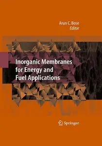 Arun C. Bose, Inorganic Membranes for Energy and Environmental Applications (Repost)
