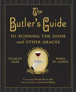 The Butler's Guide to Running the Home and Other Graces (repost)