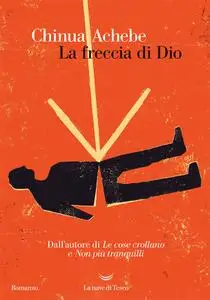 Chinua Achebe - La freccia di Dio