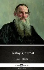 «Tolstoy’s Journal by Leo Tolstoy (Illustrated)» by Leo Tolstoy
