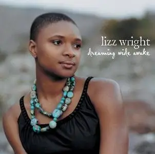 Lizz Wright - Dreaming Wide Awake (2005)