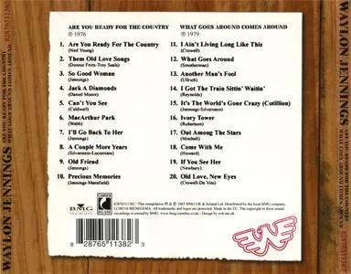 Waylon Jennings - Are You Ready For The Country/What Goes Around Comes Around {1976/1979) {2003 Camden Deluxe//BMG UK/Ireland}