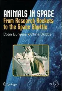 Chris Dubbs - Animals in Space: From Research Rockets to the Space Shuttle [Repost]