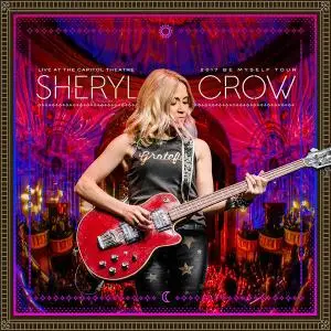 Sheryl Crow - Live At The Capitol Theater (2018) [Blu-ray, 1080p]