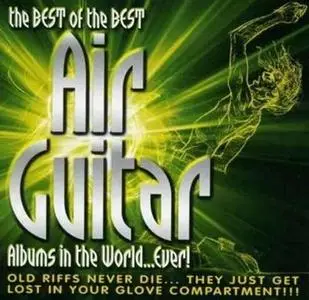 VA - The Best of the Best Air Guitar Albums in the World… Ever! [3CD] (2005)