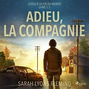 Sarah Lyons Fleming, "Adieu, la compagnie: Jusqu'à la fin du monde, Livre 1.5"