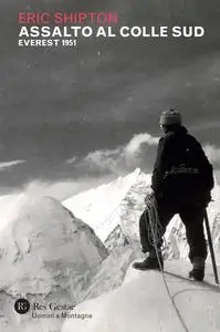 Eric Shipton - Assalto al colle sud. Everest 1951