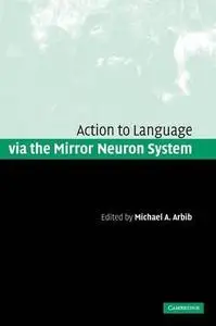 Action to language via the mirror neuron system (Repost)