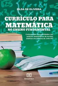 «Currículo para matemática no ensino fundamental» by Zilda de Oliveira