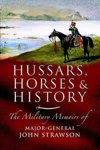 «Hussars, Horses and History» by John Strawson