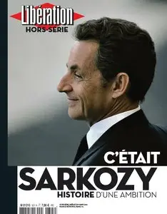 Libération Magazine Hors-Série C'était SARKOZY: Histoire d'une ambition - Mars 2012