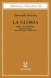 Emanuele Severino - La Gloria