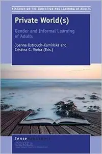 Private World(s): Gender and Informal Learning of Adults