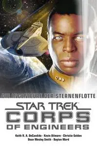«Star Trek, Corps of Engineers - Sammelband 1: Die Ingenieure der Sternenflotte» by Christie Golden,Keith R.A. DeCandido