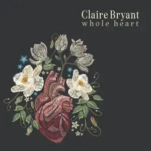 Claire Bryant - Whole Heart (2022)