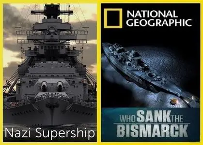 National Geographic - Nazi Supership: Who Sank the Bismarck? (2010)