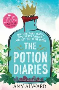«The Potion Diaries» by Amy Alward
