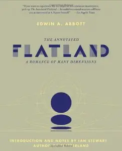 The Annotated Flatland: A Romance of Many Dimensions (repost)