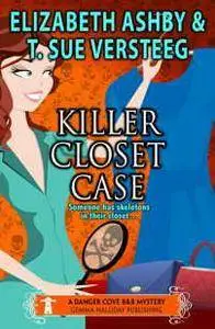 Killer Closet Case (A Danger Cove Mystery #6)