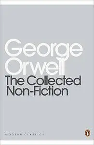 The Collected Non-Fiction by George Orwell