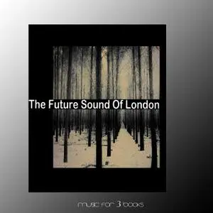 The Future Sound of London - Music For 3 Books (2021)