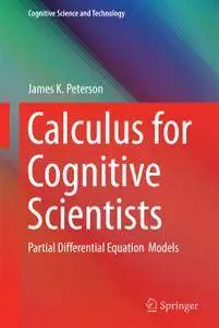 Calculus for Cognitive Scientists: Partial Differential Equation Models