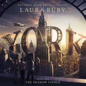 «York: The Shadow Cipher» by Laura Ruby