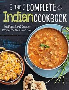 The Complete Indian Cookbook For The Holiday: Traditional and Creative Recipes for the Home Cook