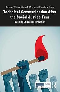 Technical Communication After the Social Justice Turn: Building Coalitions for Action