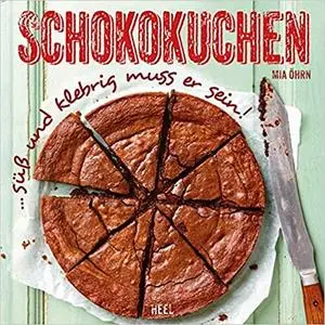 Schokokuchen: ... süß und klebrig muss er sein!