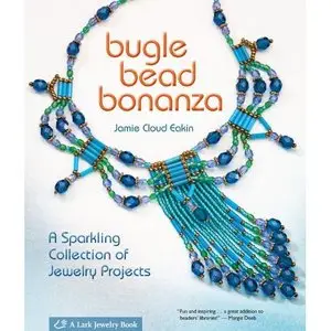 Bugle Bead Bonanza: A Sparkling Collection of Jewelry Projects