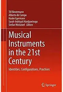 Musical Instruments in the 21st Century: Identities, Configurations, Practices [Repost]