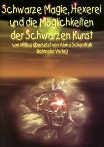 Schwarze Magie, Hexerei und die Möglichkeit der Schwarzen Kunst
