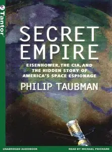 Secret Empire: Eisenhower, the CIA, and the Hidden Story of America's Space Espionage [repost]