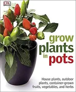 Grow Plants in Pots