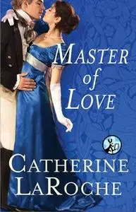 «Master of Love» by Catherine LaRoche