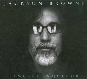 Jackson Browne - Time the Conqueror (2008)