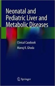 Neonatal and Pediatric Liver and Metabolic Diseases: Clinical Casebook