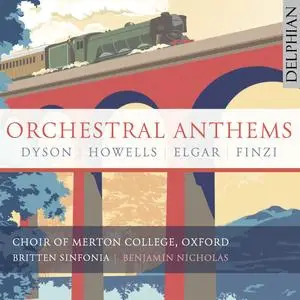 Choir of Merton College, Oxford, Benjamin Nicholas & Britten Sinfonia - Orchestral Anthems: Elgar, Finzi, Dyson, Howells (2023)