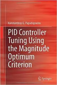 PID Controller Tuning Using the Magnitude Optimum Criterion