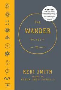 Keri Smith, "The Wander Society"