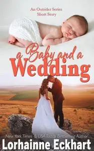 «A Baby And A Wedding» by Lorhainne Eckhart