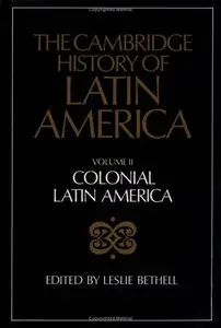 The Cambridge History of Latin America, Vol. 2