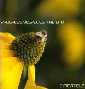 Cinortele - Progressivespecies The End