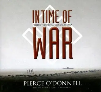 In Time of War: Hitler's Terrorist Attack on America (Audiobook)