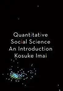 Quantitative Social Science: An Introduction