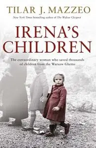 «Irena's Children» by Tilar J. Mazzeo