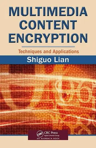 Multimedia Content Encryption: Techniques and Applications
