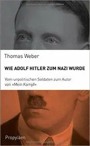 Wie Adolf Hitler zum Nazi wurde: Vom unpolitischen Soldaten zum Autor von "Mein Kampf"