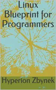 Linux Blueprint for Programmers